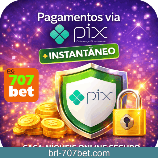 707BET PIX + segurança